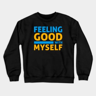 Feeling Good with Myself Crewneck Sweatshirt